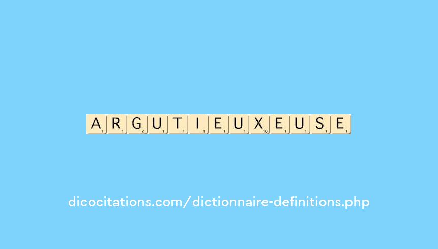argutieux--euse