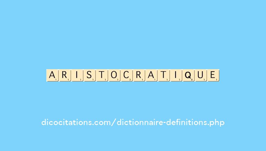aristocratique