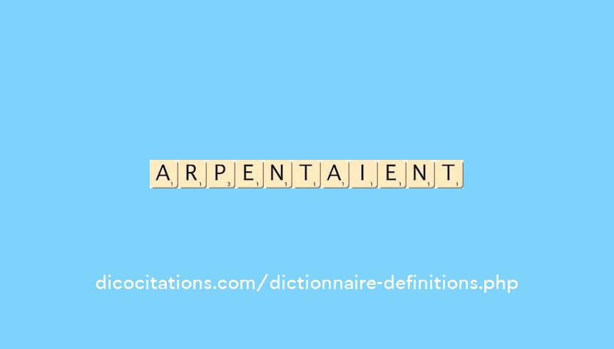 arpentaient