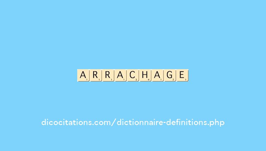 arrachage arrachage