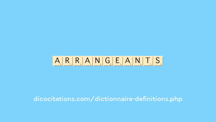 arrangeants arrangeants