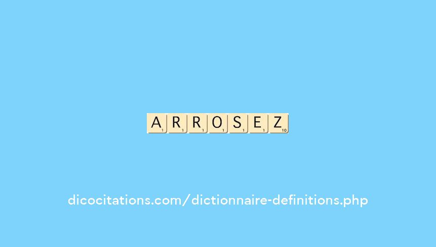 arrosez arrosez