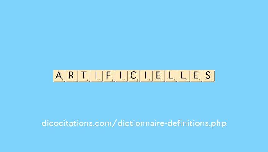 artificielles artificielles