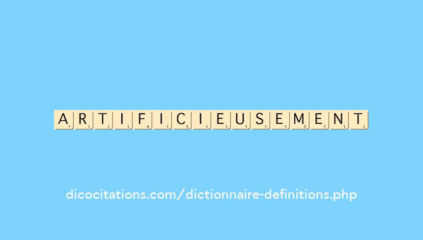 artificieusement
