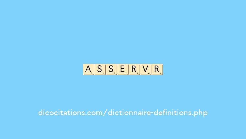 asservir