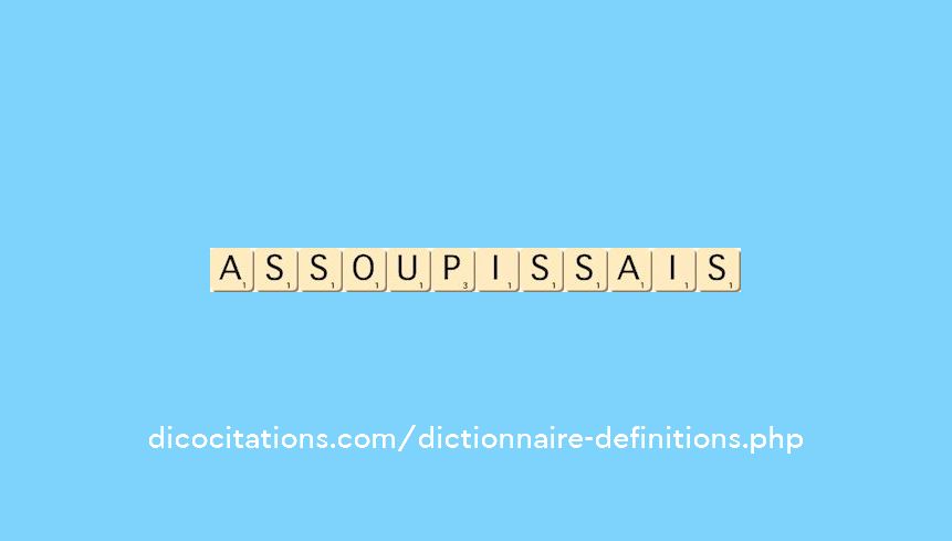 assoupissais