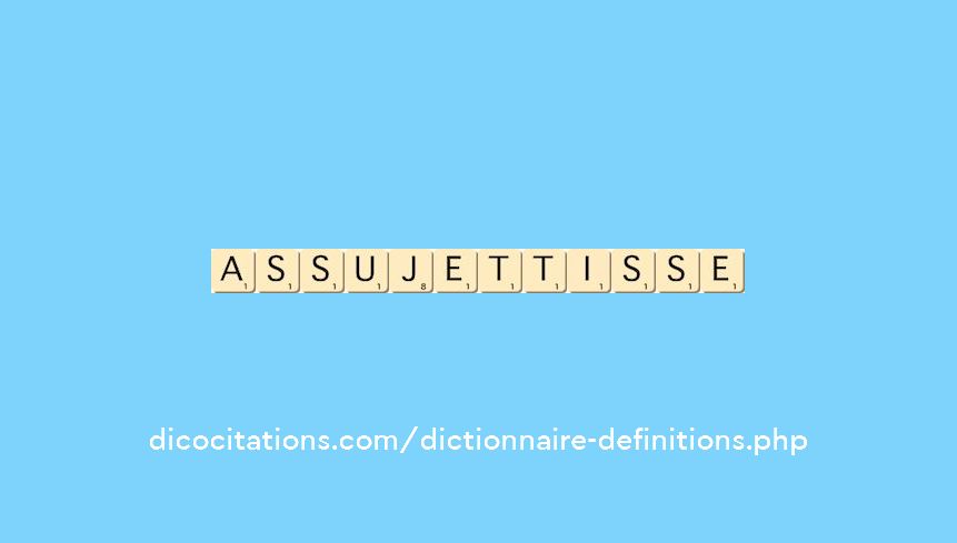 assujettisse assujettisse