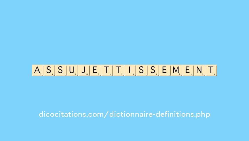 assujettissement assujettissement