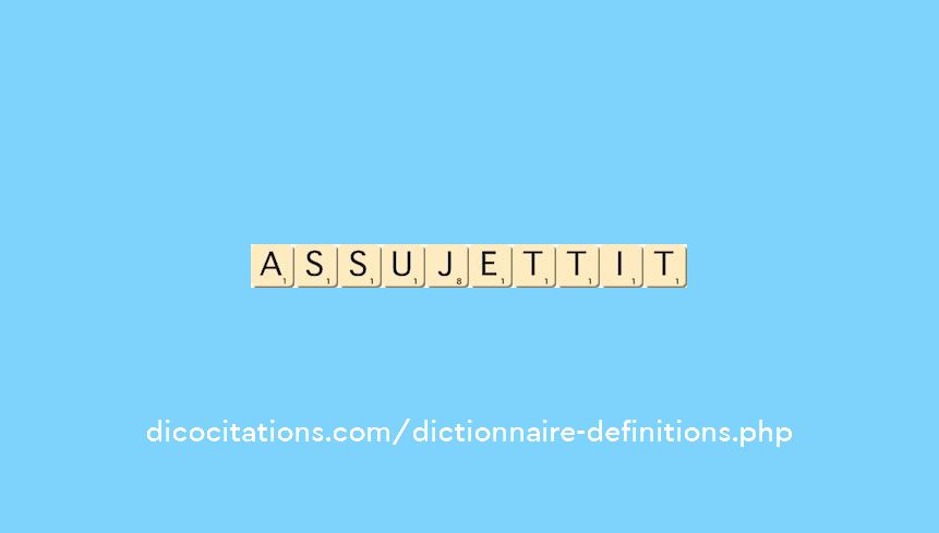 assujettit assujettit