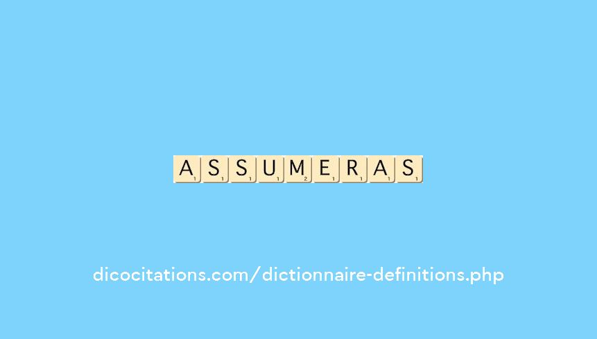 assumeras assumeras