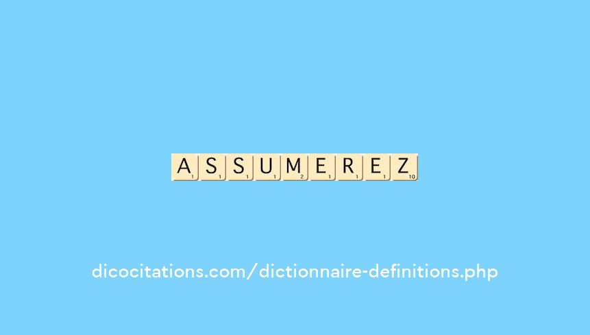 assumerez assumerez