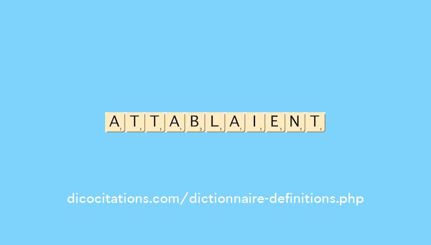 attablaient attablaient