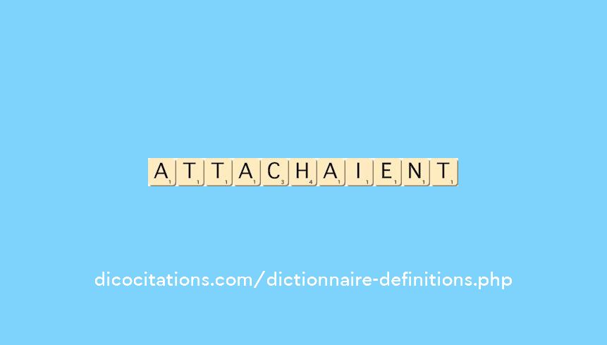 attachaient attachaient