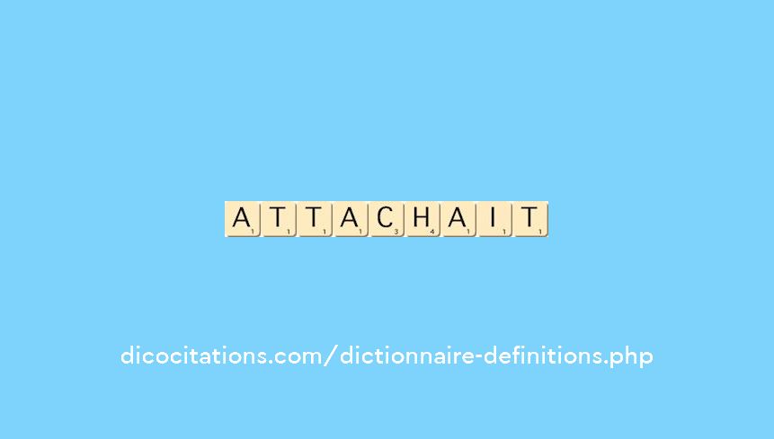 attachait attachait