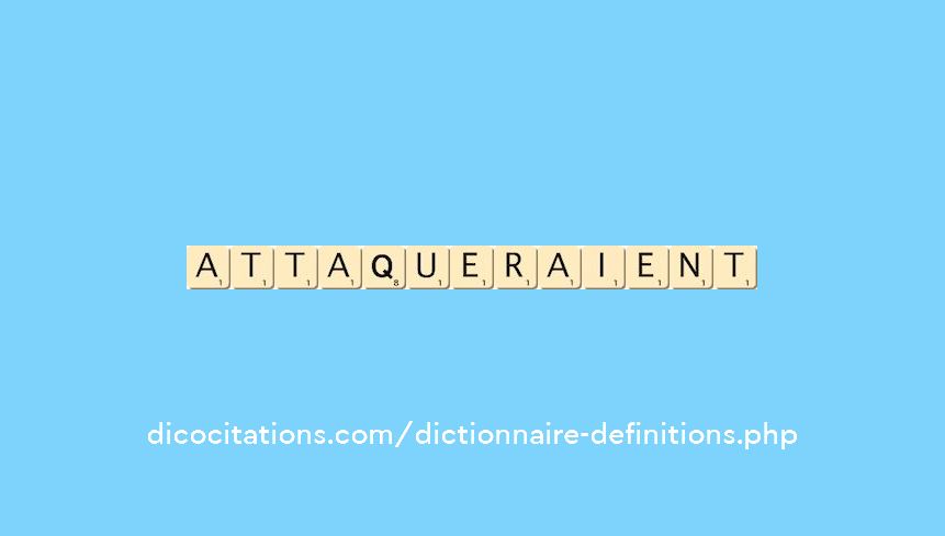 attaqueraient attaqueraient