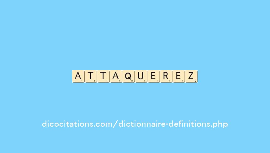 attaquerez attaquerez
