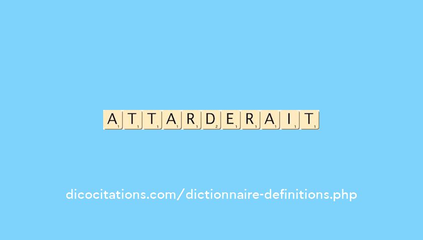 attarderait attarderait