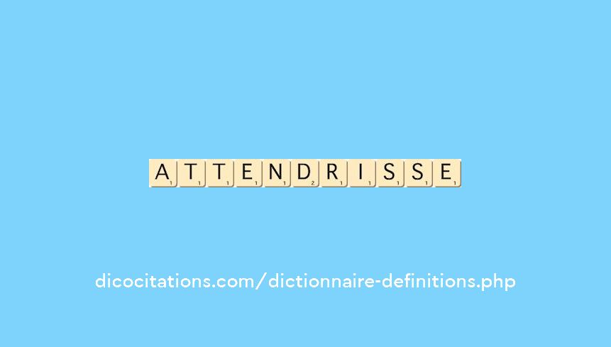 attendrisse attendrisse