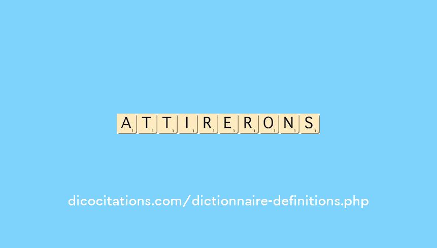 attirerons attirerons