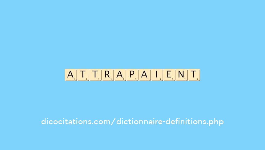 attrapaient attrapaient