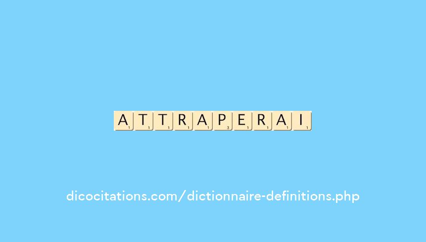attraperai attraperai