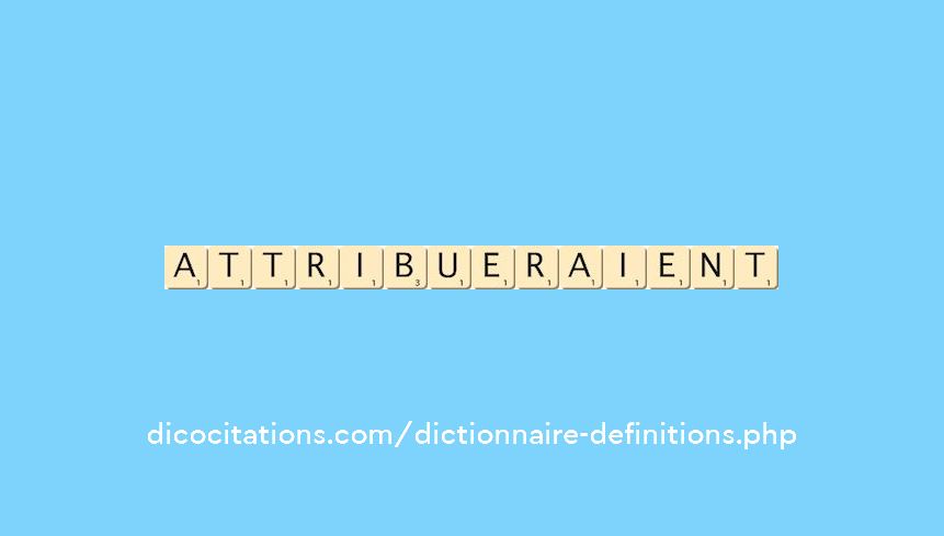 attribueraient attribueraient