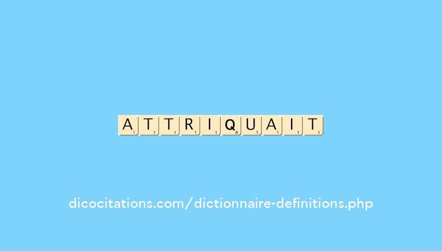 attriquait attriquait
