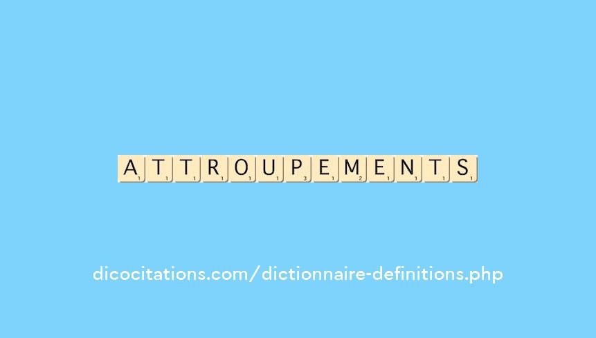 attroupements attroupements