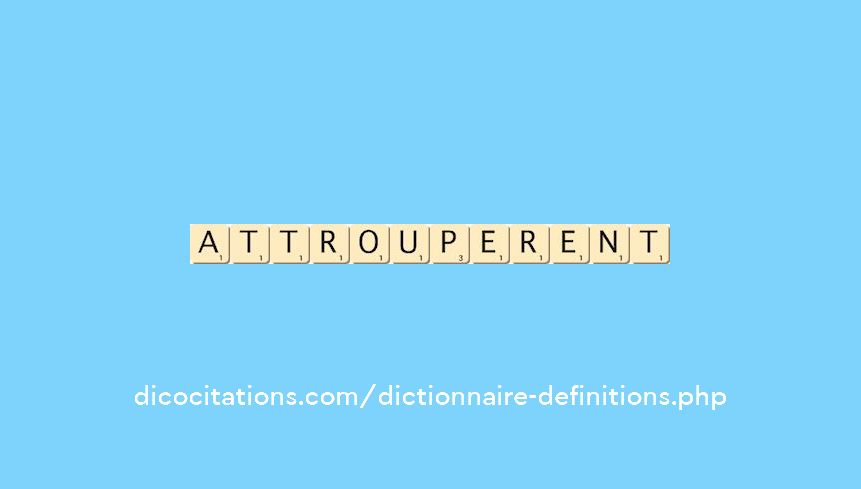 attrouperent attrouperent