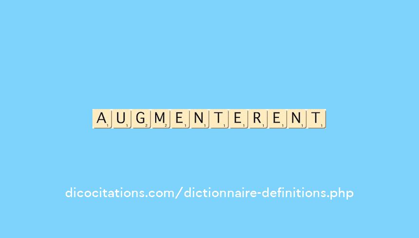 augmenterent augmenterent