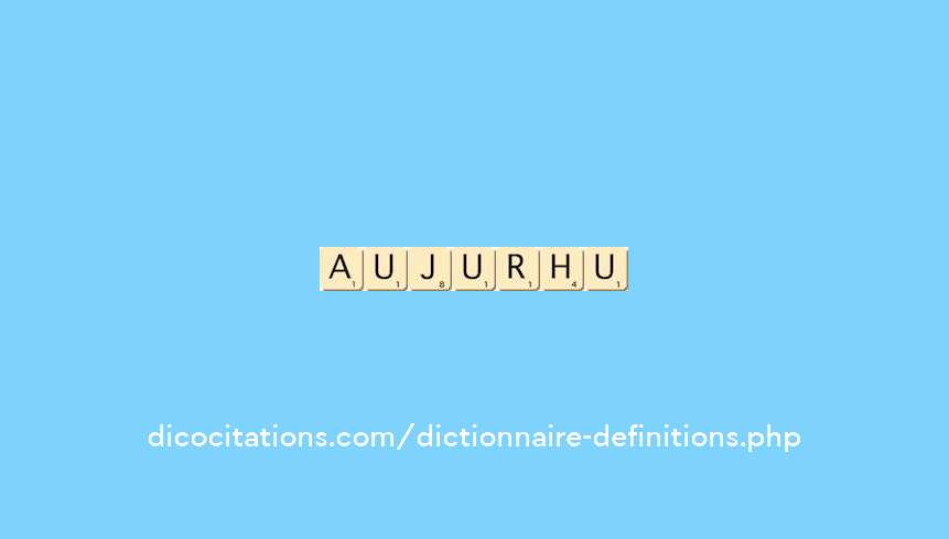aujourd-hui