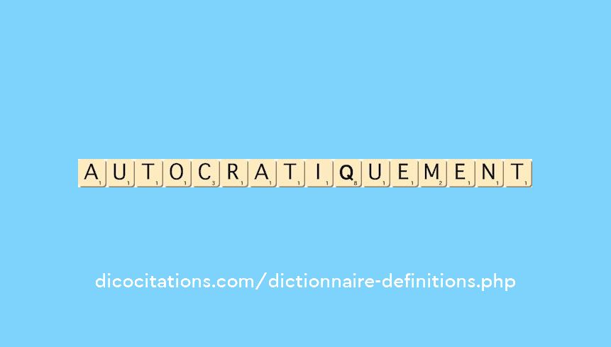 autocratiquement