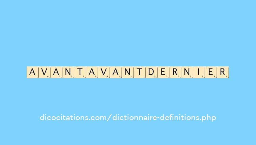 avant-avant-dernier avant-avant-dernier