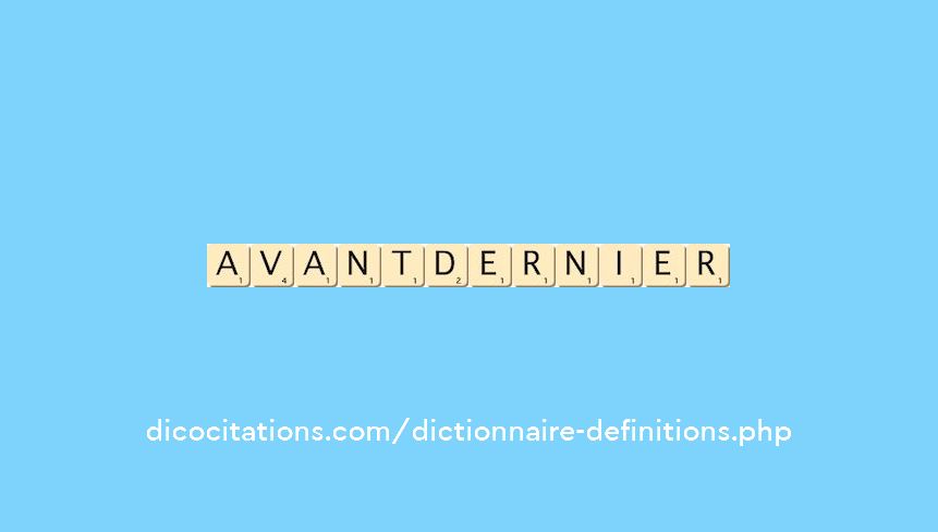 avant-dernier avant-dernier