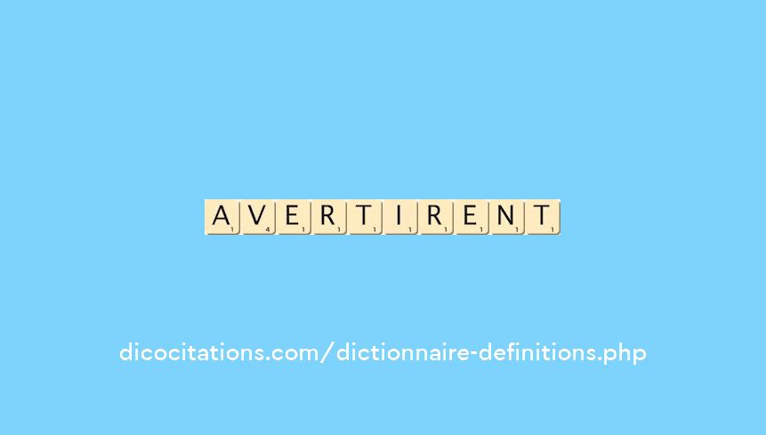 avertirent avertirent