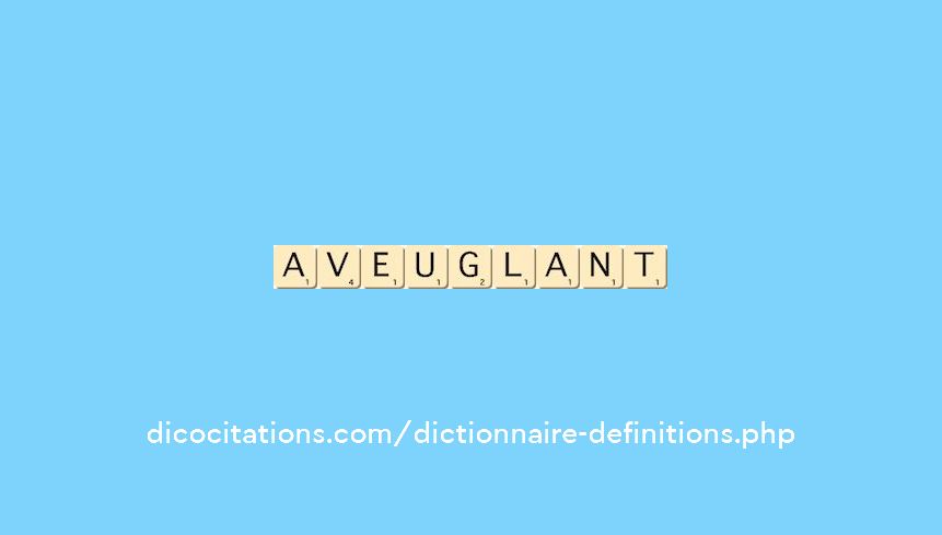 aveuglant aveuglant