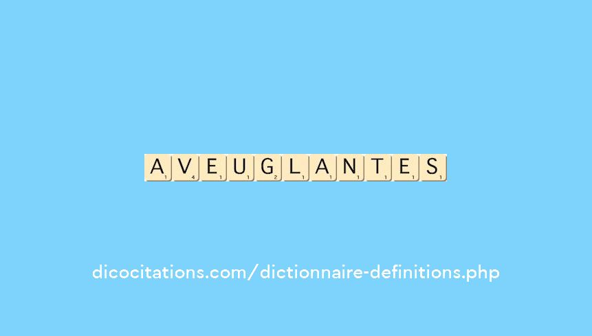 aveuglantes aveuglantes