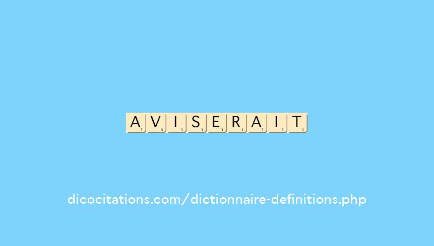 aviserait aviserait