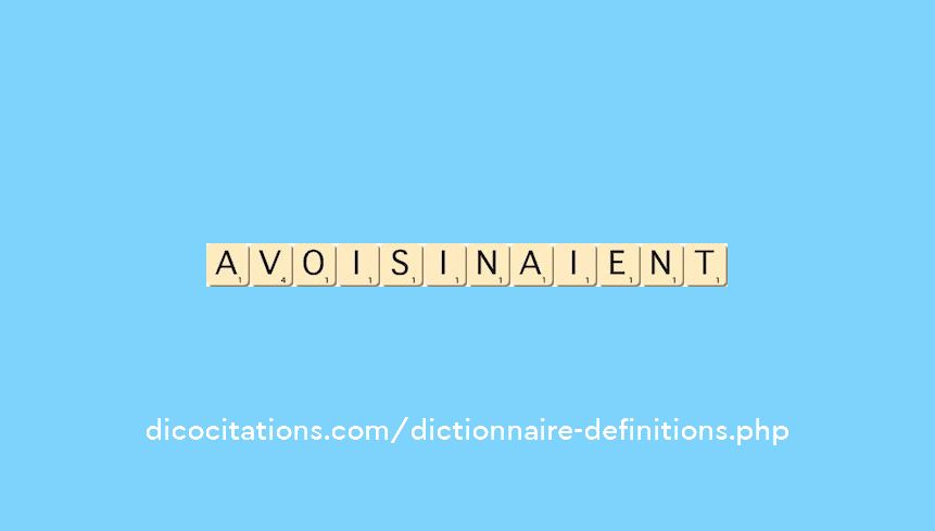 avoisinaient avoisinaient