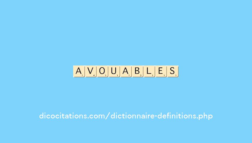 avouables avouables