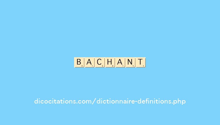 bachant
