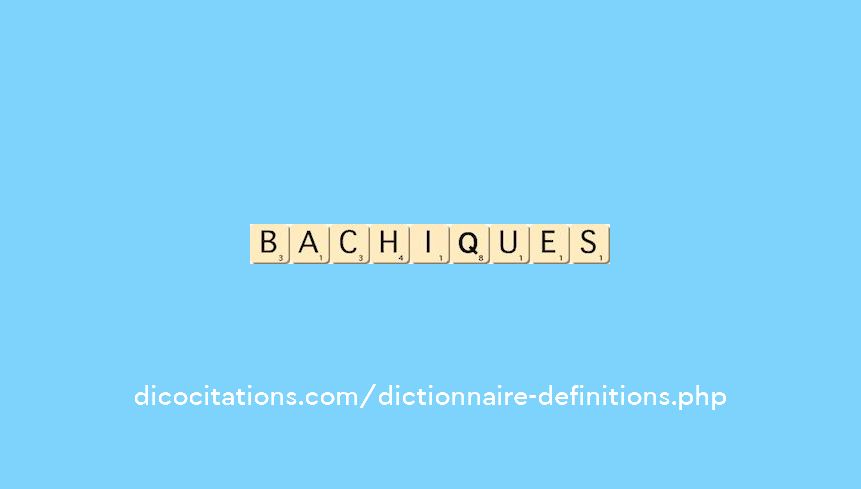 bachiques bachiques