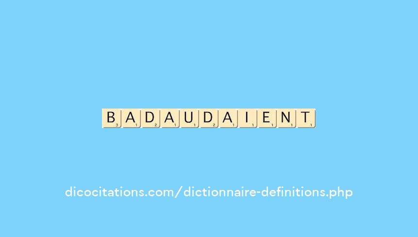 badaudaient badaudaient