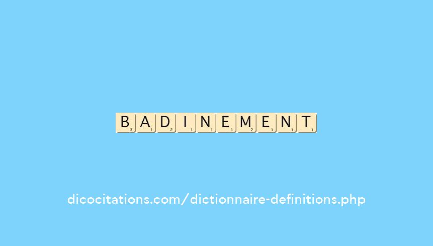 badinement