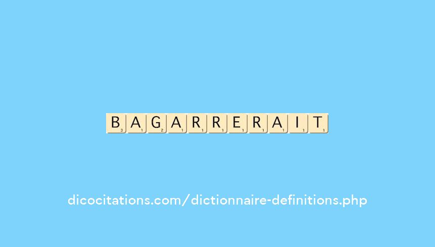 bagarrerait bagarrerait