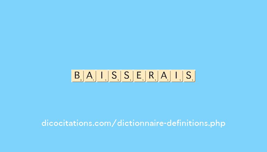 baisserais baisserais