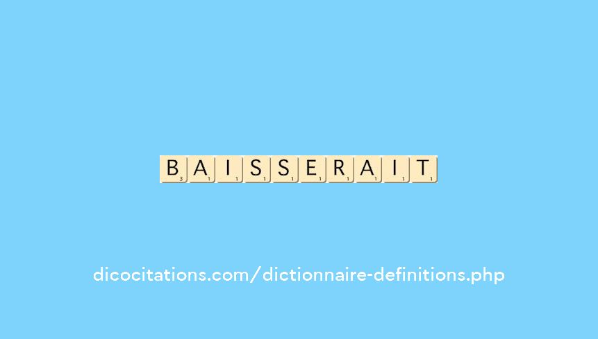 baisserait baisserait