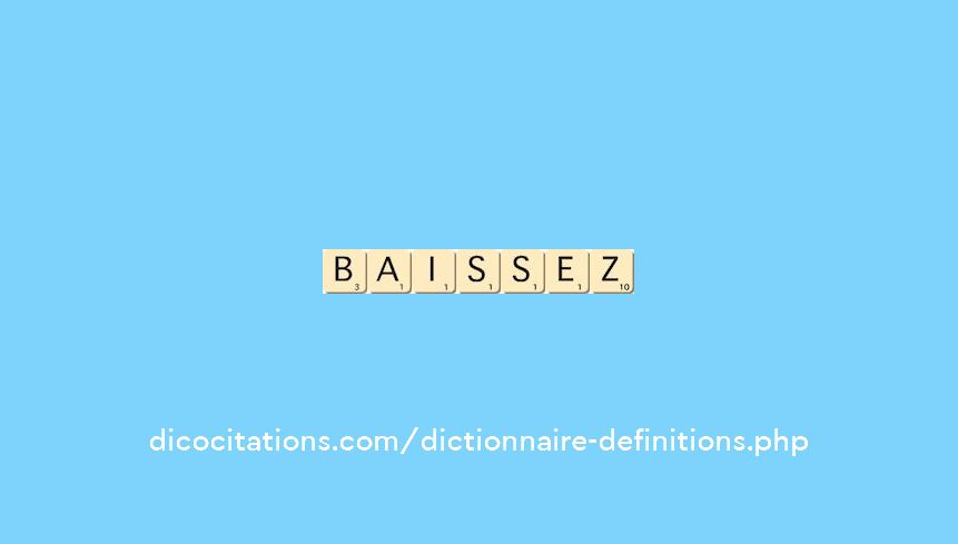 baissez baissez