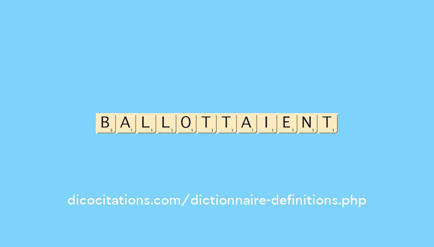 ballottaient