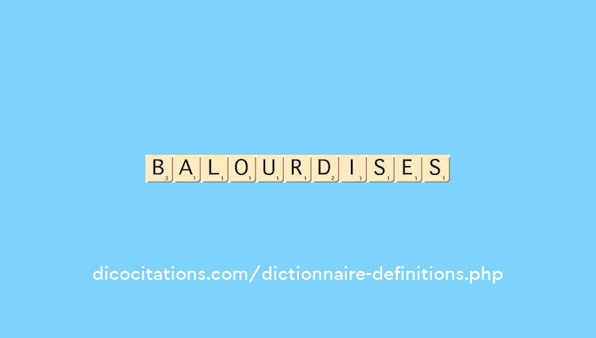 balourdises balourdises